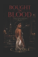 BOUGHT IN BLOOD: DARK MAFIA ROMANCE SERIES/ BOOK 1 B0H6R32H8S Book Cover