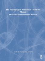 The Psychological Resilience Treatment Manual: An Evidence-based Intervention Approach 1032188839 Book Cover