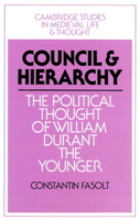 Council and Hierarchy: The Political Thought of William Durant the Younger (Cambridge Studies in Medieval Life and Thought: Fourth Series) 0521894085 Book Cover