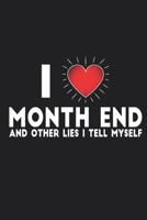 I Love Month End And Other Lies I Tell Myself Notebook 1676744932 Book Cover