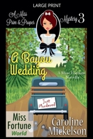 A Bayou Wedding (Miss Fortune World (a Miss Prim & Proper Mystery)) B0GKGB42RF Book Cover