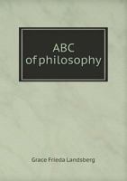 ABC of Philosophy 5518954603 Book Cover