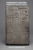 Forbidden History: Forgotten Age of Giants (Matrix Wisdom, Forbidden History Trilogy) B0H56GNMKD Book Cover