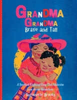 Grandma Grandma, Brave and Tall 1915539021 Book Cover