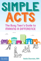 Simple Acts: The Busy Teen’s Guide to Making a Difference 1631986260 Book Cover