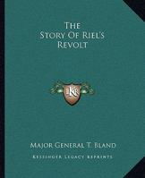 The Story Of Riel's Revolt 1419183982 Book Cover