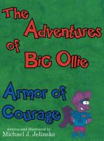The Adventures of Big Ollie: Armor of Courage 1457556669 Book Cover