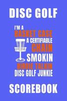 Basket Case Disc Golf Scorebook 173157939X Book Cover