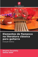 Elementos de flamenco na literatura clássica para guitarra (Portuguese Edition) 6630108884 Book Cover