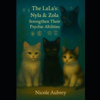 The LaLa's: Nyla & Zola: Strengthen their Psychic Abilities (The LaLa's: Adventures of Nyla & Zola) B0G43KKGVV Book Cover