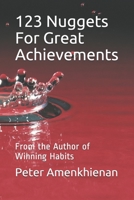 123 Nuggets For Great Achievements: From the Author of Winning Habits B08Y3XRT9X Book Cover