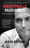 Irrationally Passionate : My Turnaround from Rebel to Entrepreneur 9354227295 Book Cover