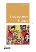 Épouse-moi France (French Edition) 2748366026 Book Cover