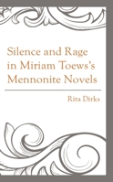 Silence and Rage in Miriam Toews’s Mennonite Novels 179364747X Book Cover