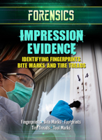 Impression Evidence: Identifying Fingerprints, Bite Marks, and Tire Treads 1422244717 Book Cover