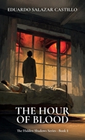 The Hour of Blood: The Hidden Shadows Series - Book 1 B0GH932L76 Book Cover