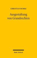 Ausgestaltung Von Grundrechten: Grundlagen Und Grundzuge Einer Dogmatik Der Grundrechtsgestaltung Unter Besonderer Berucksichtigung Der Vertragsfreihe 3161499476 Book Cover