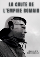 La chute de l'empire romain: Etudes ou discours historiques 2322392278 Book Cover