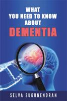 What You Need to Know about Dementia 1543459277 Book Cover