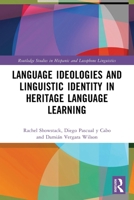Language Ideologies and Linguistic Identity in Heritage Language Learning 1032707569 Book Cover