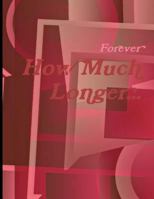 How Much Longer...: When Is It Enough? 1434814386 Book Cover