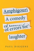 Amphigouri: a comedy of errors for laughter 1911593676 Book Cover