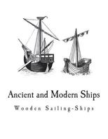 Ancient and Modern Ships: Wooden Sailing-Ships (Ancient and Modern Ships - Illustrated) 1721630287 Book Cover
