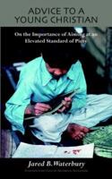 Advice to a Young Christian: On the Importance of Aiming at an Elevated Standard of Piety 1599250764 Book Cover