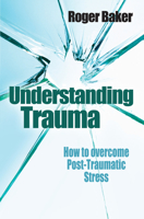Understanding Trauma: How to overcome post-traumatic stress 0745953794 Book Cover