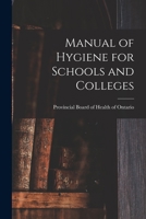 Manual of Hygiene for Schools and Colleges 1378699394 Book Cover