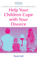 Help Your Children Cope With Your Divorce: A Relate Guide 0091912830 Book Cover