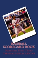 Baseball Scorecard Book : Minnesota Twins Theme 1981606254 Book Cover