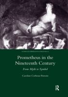 Prometheus in the Nineteenth Century: From Myth to Symbol 0367601370 Book Cover