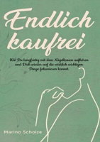 Endlich kaufrei!: Wie Du langfristig mit dem Nägelkauen aufhören und Dich wieder auf die wirklich wichtigen Dinge fokussieren kannst 3757829778 Book Cover