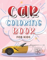 Car Coloring Book For Kids: First Doodling For Children Car Vehicles For Boys And Girls (My Best Coloring Books For Toddler Ages3-8) B091LXD3ML Book Cover