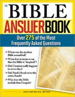The Bible Answer Book: Over 260 of the Most Frequently Asked Questions 1402237456 Book Cover