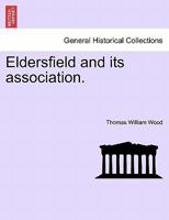 Eldersfield and its association. 1241346216 Book Cover