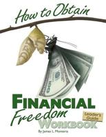 How to Obtain Financial Freedom Work Book Leader's Guide 0999695134 Book Cover