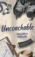 Uncoachable (The Unlovable Series) B0H1TVVZ6M Book Cover