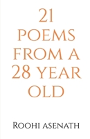 21 poems from a 28 year old B0B3HXG3YB Book Cover