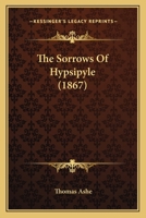 The Sorrows of Hypsipyle 1165590824 Book Cover