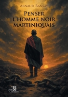 Penser l'homme noir martiniquais B0GT8PMKQT Book Cover