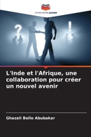 L'Inde et l'Afrique, une collaboration pour créer un nouvel avenir (French Edition) 6207742842 Book Cover