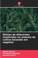 Efeitos de diferentes inseticidas no sistema de cultivo baseado em vegetais (Portuguese Edition) 6208481791 Book Cover