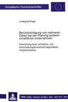 Beruecksichtigung Von Mehreren Zielen Bei Der Planung Landwirtschaftlicher Unternehmen: Entwicklung Einer Verhaltens- Und Entscheidungstheoretisch Beg 3631424140 Book Cover