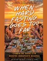 When Hard Fasting Goes Too Far: Why Two Meals a Day Worked for Me B0GMCFSP2B Book Cover