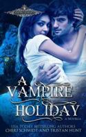 A Vampire Holiday: A Novella 1731057210 Book Cover
