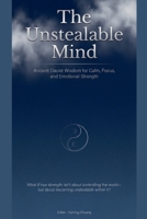 The Unstealable Mind: Ancient Daoist Wisdom for Calm, Focus, and Emotional Strength (Dialogue of Easten Wisdom and Modern Life) B0GGK527TB Book Cover
