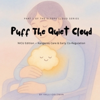 Puff the Quiet Cloud: NICU Edition: Kangaroo Care & Early Co-Regulation (Puff the Sleepy Cloud) 1764560302 Book Cover