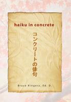 Haiku In Concrete 1465380213 Book Cover